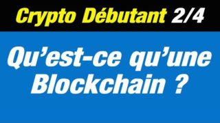 CRYPTO DÉBUTANT n°2 ▶️ Qu'est-ce qu'une Blockchain ?