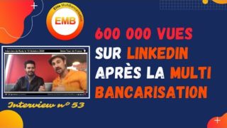 ✍️ 600 000 vues sur LinkedIn après la MultiBancarisation (Itw N°53, Tour de France 2020)