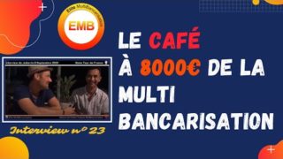 ✍️ Le café à 8000€ de la MultiBancarisation (Interviews N°23 du Tour de France 2020)