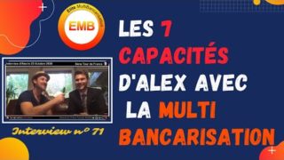 ✍️ Les 7 Capacités déployées par Alex grâce à la MultiBancarisation (Itw N°71, Tour de France 2020)